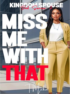 cover image of Miss Me With That